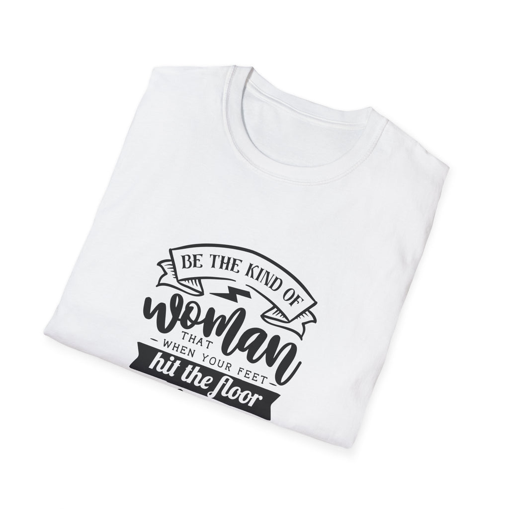 T-Shirt — “Be the Kind of Woman” Inspirational Typography Tee