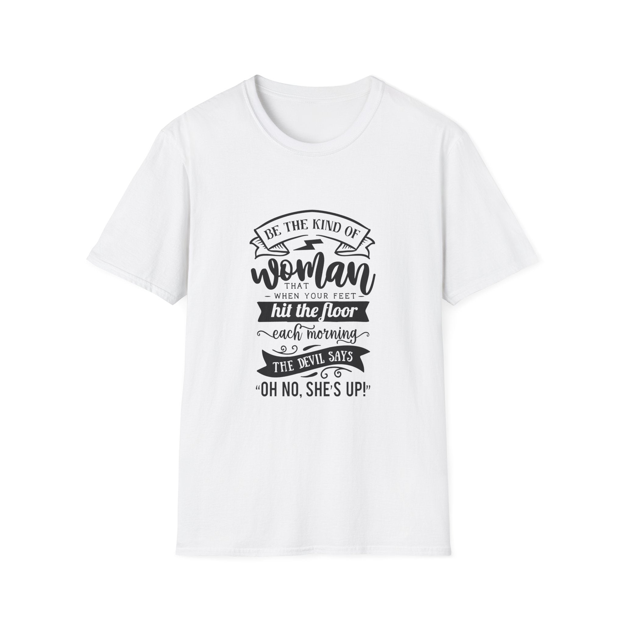 T-Shirt — “Be the Kind of Woman” Inspirational Typography Tee