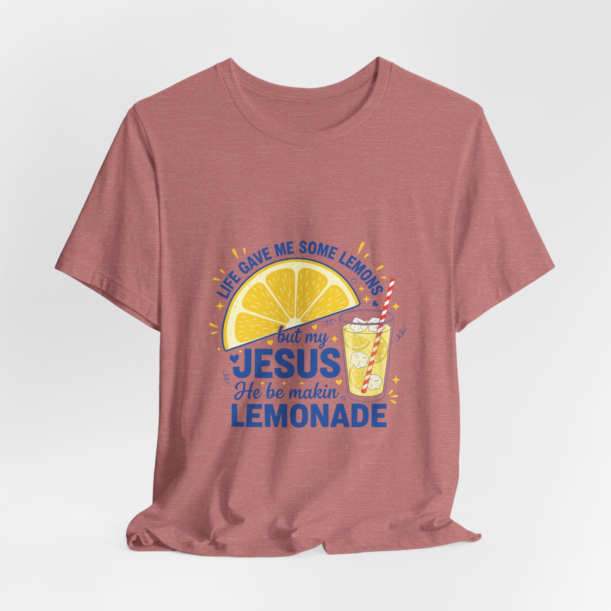 Christian Lemonade T‑Shirt – "Life Gave Me Some Lemons but My Jesus He Be Makin' Lemonade"