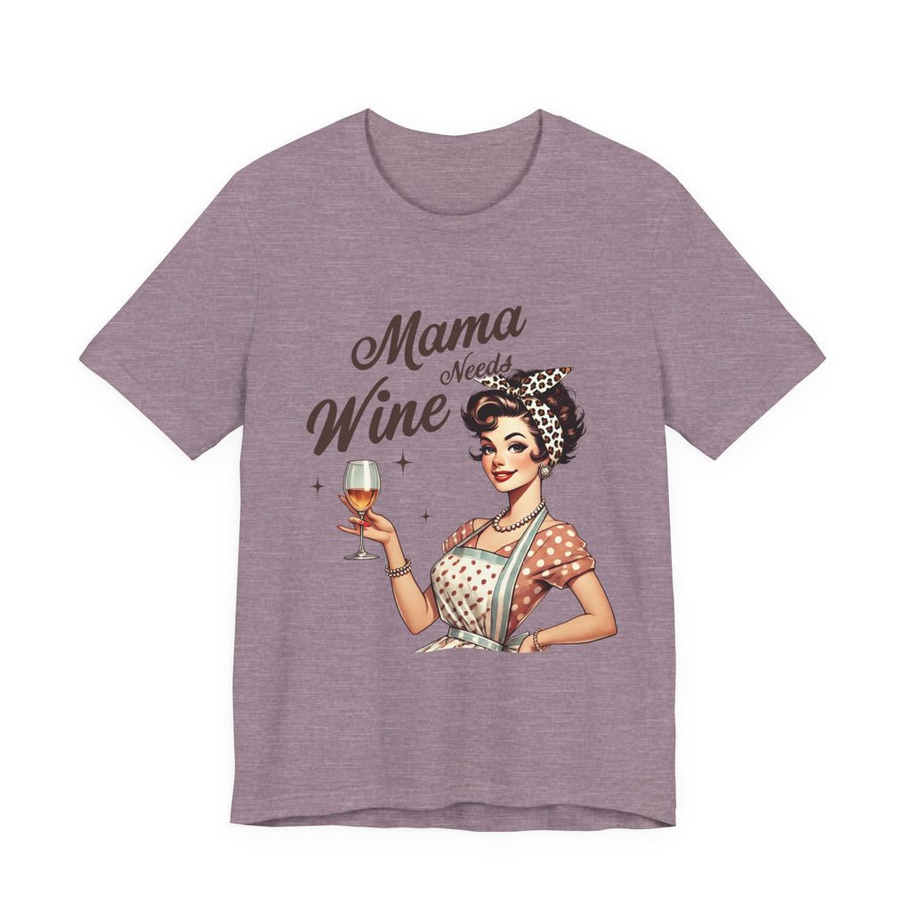 Mama Needs Wine Vintage Graphic Tee — Funny Mother's Day Wine Shirt