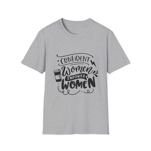 Confident Women Empower Women T-Shirt — Feminist Empowerment Tee
