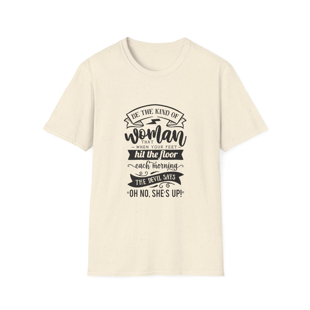 T-Shirt — “Be the Kind of Woman” Inspirational Typography Tee