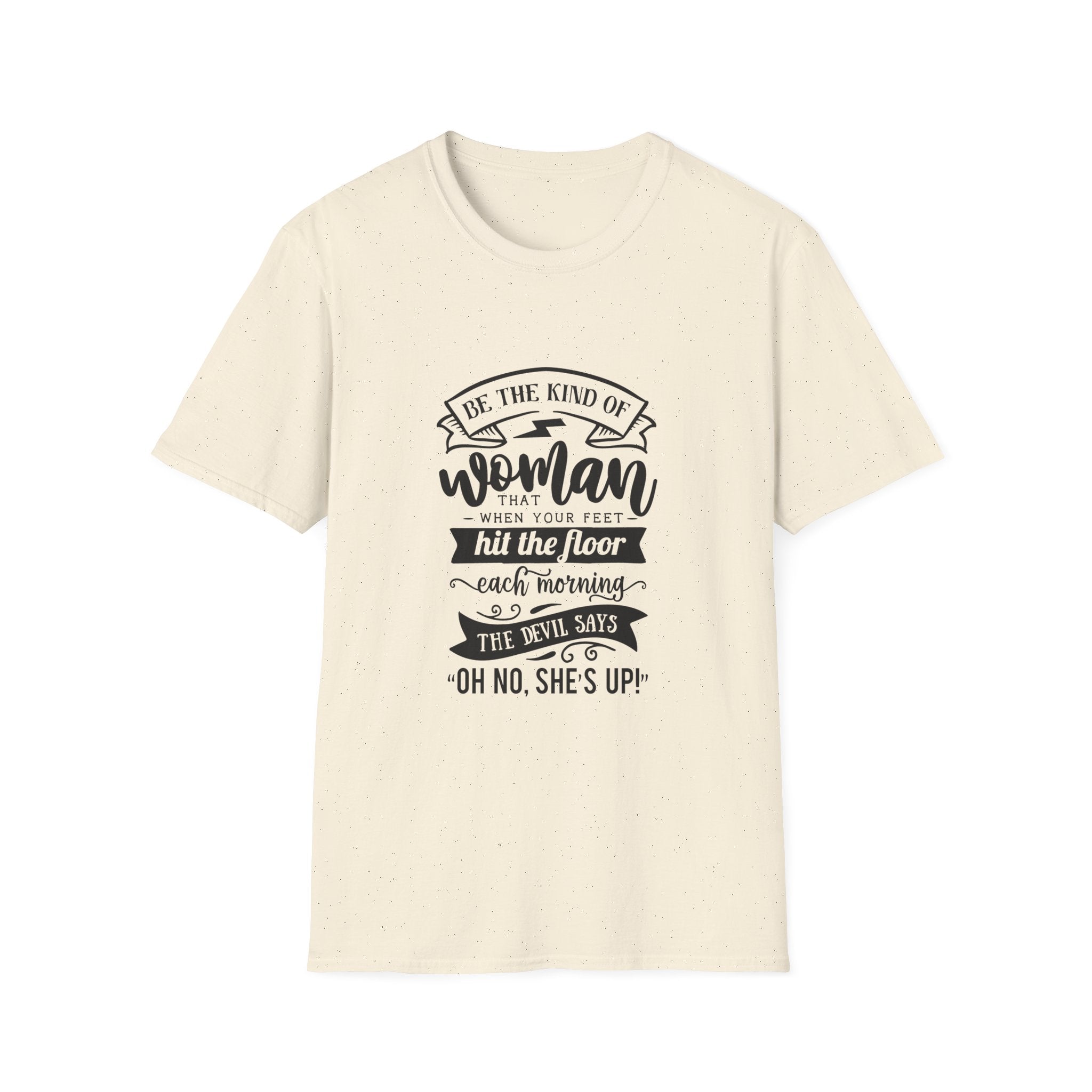 T-Shirt — “Be the Kind of Woman” Inspirational Typography Tee